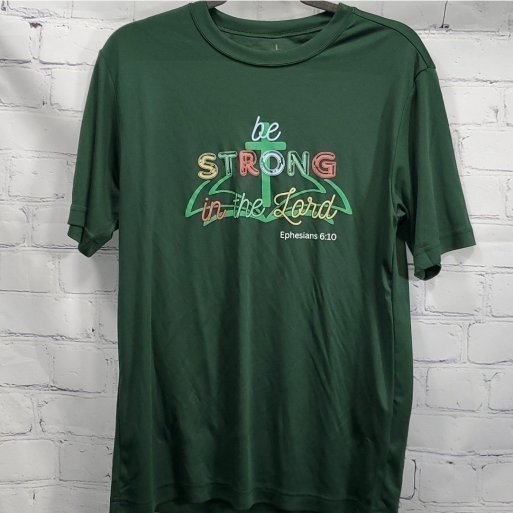 NWOT "Be strong in the Lord" Ephesians 6:10 T-Shirt, Dri-Fit Athletic Material